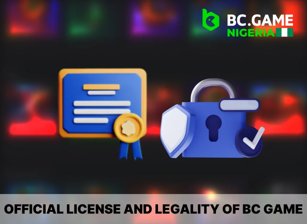 BC.Game Casino is authorized to operate in Nigeria and with a valid license.